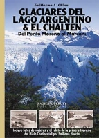 Glaciares del Lago Argentino y El Chalten