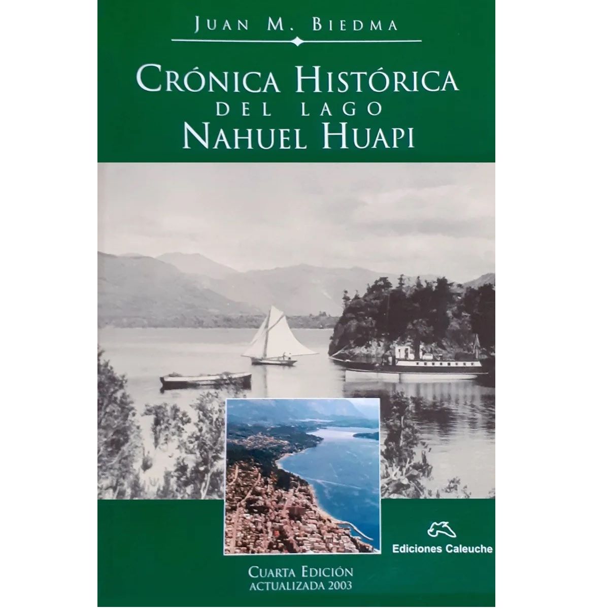 Crónica Histórica Del Lago Nahuel Huapi