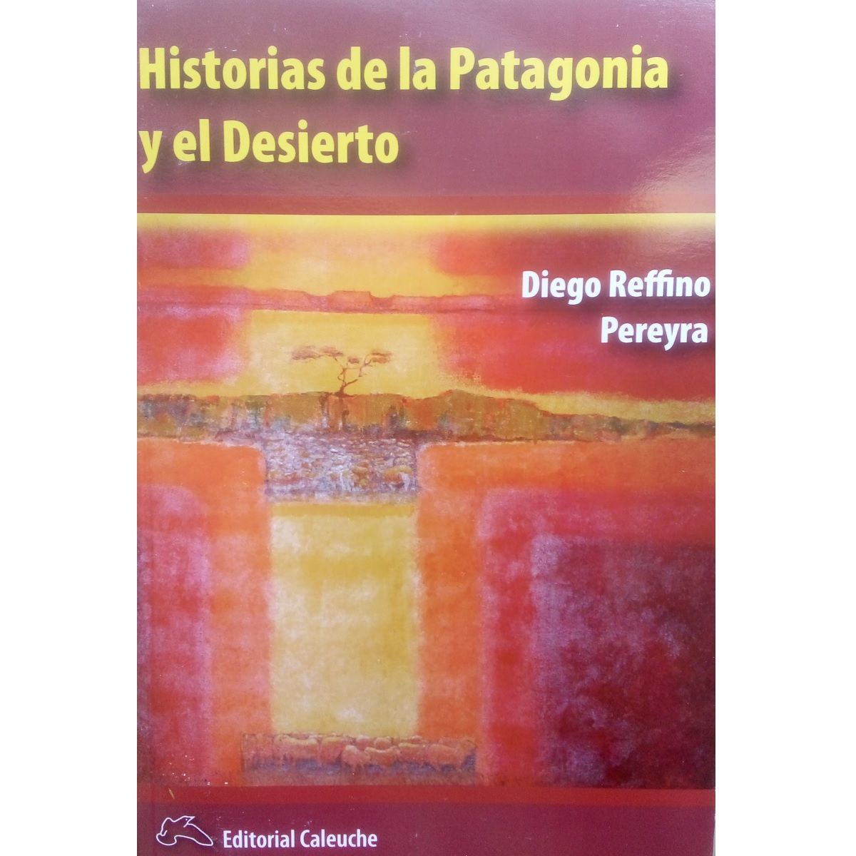 Historias de la Patagonia y el Desierto