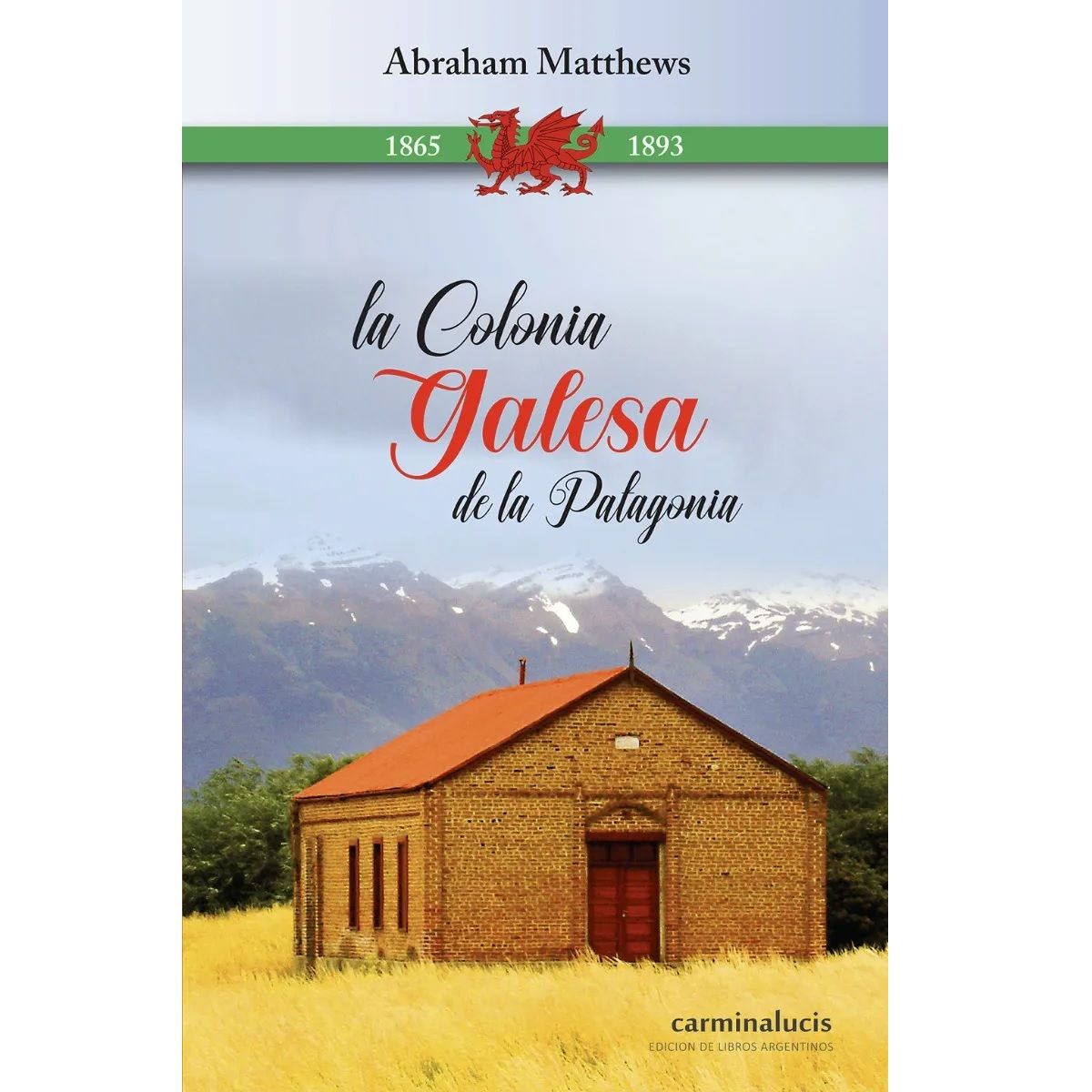 La Colonia Galesa de la Patagonia