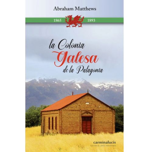 La Colonia Galesa de la Patagonia