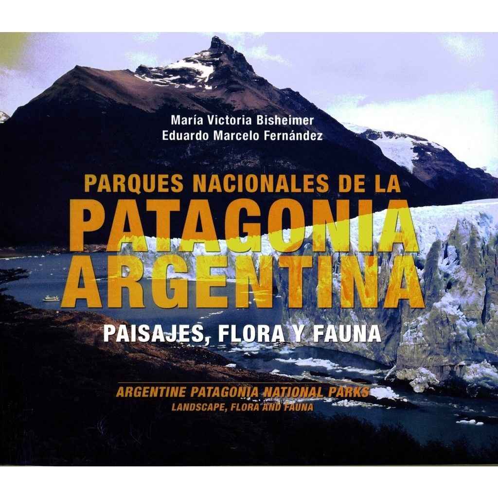 Parques Nacionales de la Patagonia Argentina