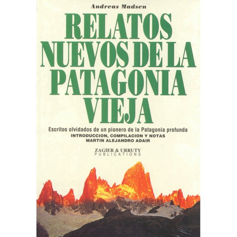 Relatos nuevos de la Patagonia vieja