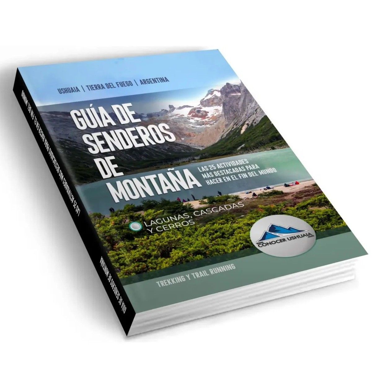 Guía de Senderos de Montaña. 25 Actividades en Ushuaia