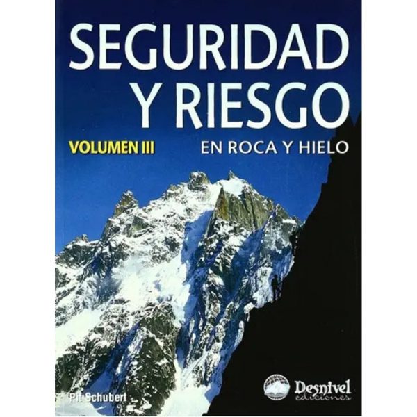 Seguridad y riesgo en roca y hielo Vol. III