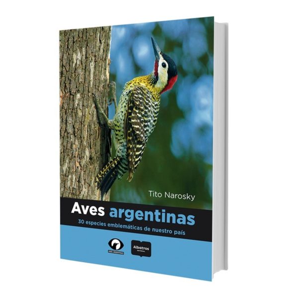 Editorial Albatros - Aves Argentinas - 30 especies emblemáticas de nuestro país