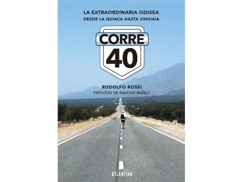 Corre 40 - La Extraordinaria Odisea - Rodolfo Rossi