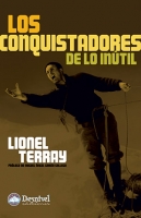 Los conquistadores de lo inútil