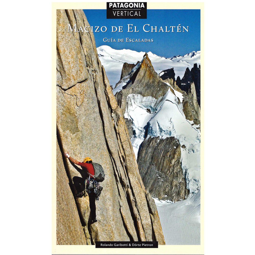 Patagonia Vertical - Guía escaladas en Chaltén ESPAÑOL NUEVA EDICIÓN