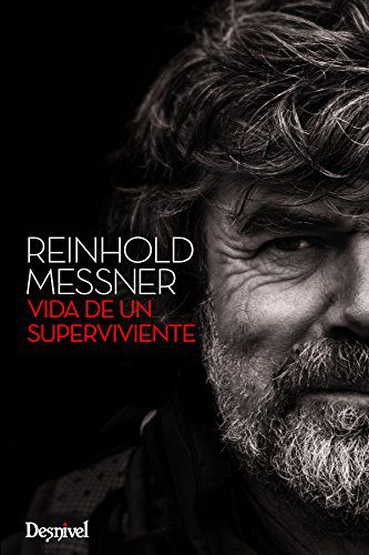 Reinhold Messner Vida de un Superviviente